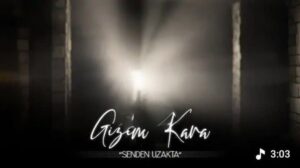 ترجمه آهنگ Gizem Kara Senden Uzakta