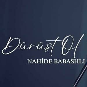 دانلود آهنگ Nahide Babashlı Dürüst Ol + ترجمه