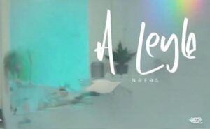 ترجمه آهنگ Nefes A Leyla