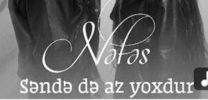 ترجمه آهنگ Nefes Sende de Az Yoxdur