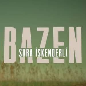 دانلود آهنگ Sura iskenderli Bazen + ترجمه