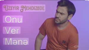دانلود آهنگ Uzeyir Mehdizade Onu Ver Mene + ترجمه