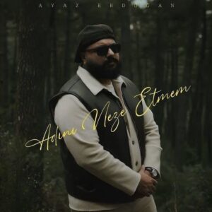 دانلود آهنگ Ayaz Erdoğan Adını Meze Etmem