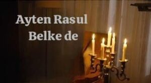 ترجمه آهنگ Ayten Rasul Belke de