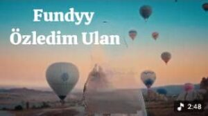 ترجمه آهنگ Fundyy Özledim Ulan
