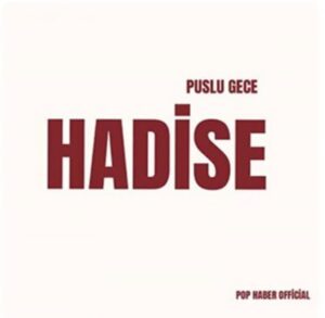 دانلود آهنگ Hadise Gece Puslu + ترجمه